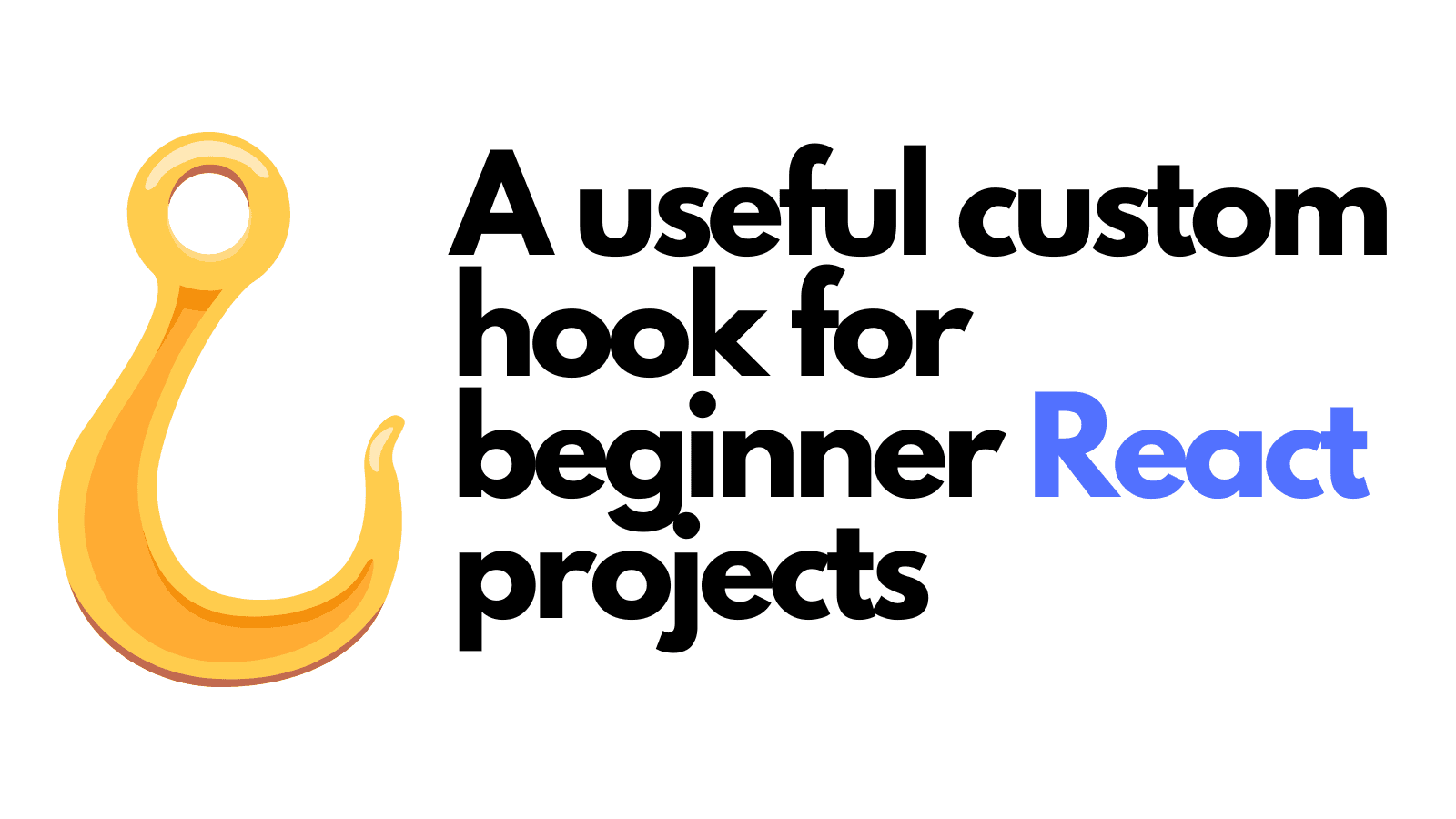 An useful custom hook for your beginner React projects.